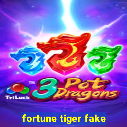 fortune tiger fake